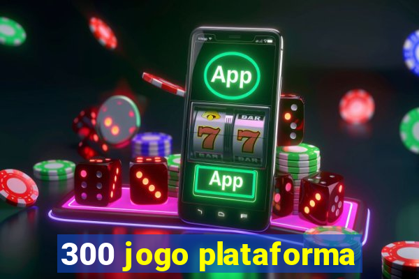 300 jogo plataforma